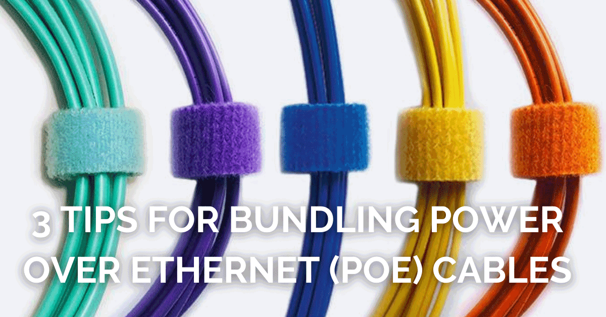 Top 2 Things to Consider When Running Ethernet and Power Cable